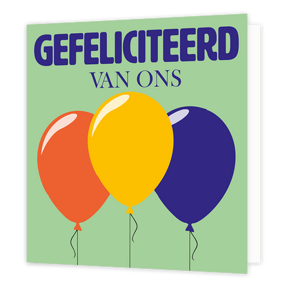 Gefeliciteerd van ons - Formaat: Normaal - Vorm: Vierkant - Felicitatiekaart - Op deze wenskaart staan drie ballonnen met daarboven de tekst: "Gefeliciteerd van ons". - Snelwenskaart