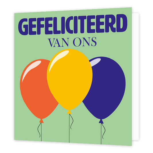 Gefeliciteerd van ons - Formaat: Normaal - Vorm: Vierkant - Felicitatiekaart - Op deze wenskaart staan drie ballonnen met daarboven de tekst: "Gefeliciteerd van ons". - Snelwenskaart