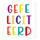 Gefeliciteerd - Formaat: Standaard - Vorm: Vierkant - Felicitatiekaart - Op deze wenskaart staat de tekst: "Gefeliciteerd". - Snelwenskaart