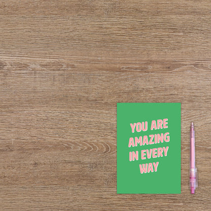 You are amazing in every way