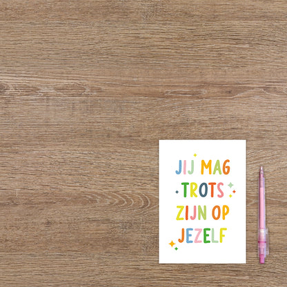 Jij mag trots zijn op jezelf