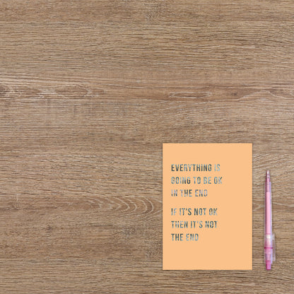 Everything is going to be ok in the end