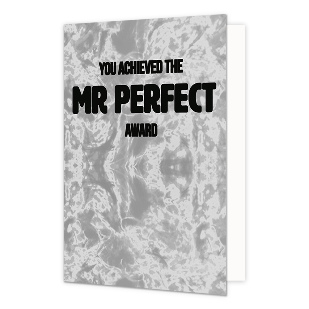 You achieved the mr. perfect award - Formaat: Normaal - Vorm: Staand - Complimentenkaart - Op deze wenksaart staat de tekst: "You achieved the mr perfect award" op een grijze artistieke wenskaart. - Snelwenskaart