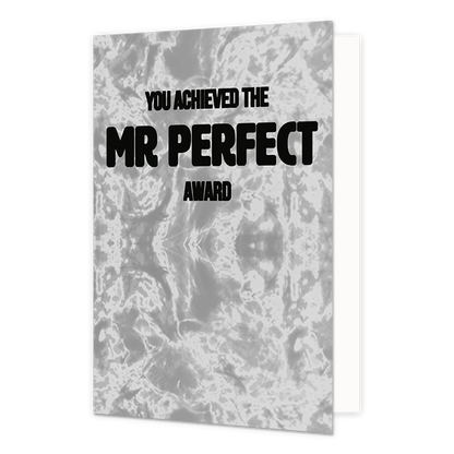 You achieved the mr. perfect award - Formaat: Normaal - Vorm: Staand - Complimentenkaart - Op deze wenksaart staat de tekst: "You achieved the mr perfect award" op een grijze artistieke wenskaart. - Snelwenskaart