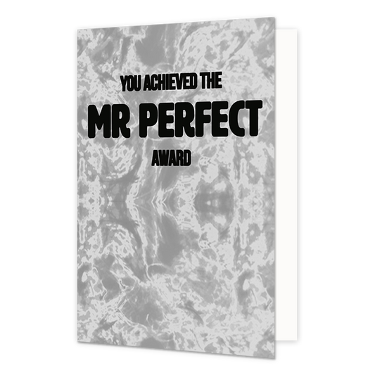 You achieved the mr. perfect award - Formaat: Normaal - Vorm: Staand - Complimentenkaart - Op deze wenksaart staat de tekst: "You achieved the mr perfect award" op een grijze artistieke wenskaart. - Snelwenskaart
