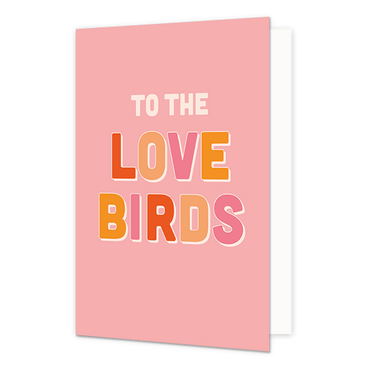 To the love birds - Formaat: Normaal - Vorm: Staand - Huwelijkskaart - Op deze wenskaart staat de tekst: "To the love birds" op een roze achtergrond. - Snelwenskaart