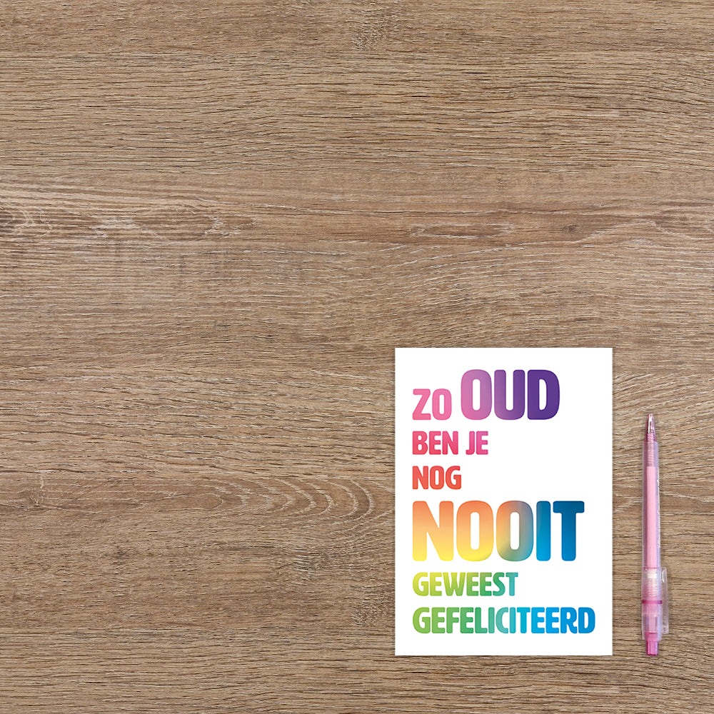Zo oud ben je nog nooit geweest