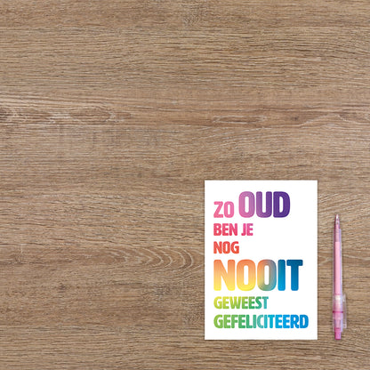 Zo oud ben je nog nooit geweest