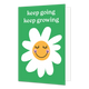 Keep going keep growing - Formaat: Standaard - Vorm: Staand - Complimentenkaart - Op deze wenskaart staat een bloem met daarboven de tekst: "Keep going keep growing". - Snelwenskaart