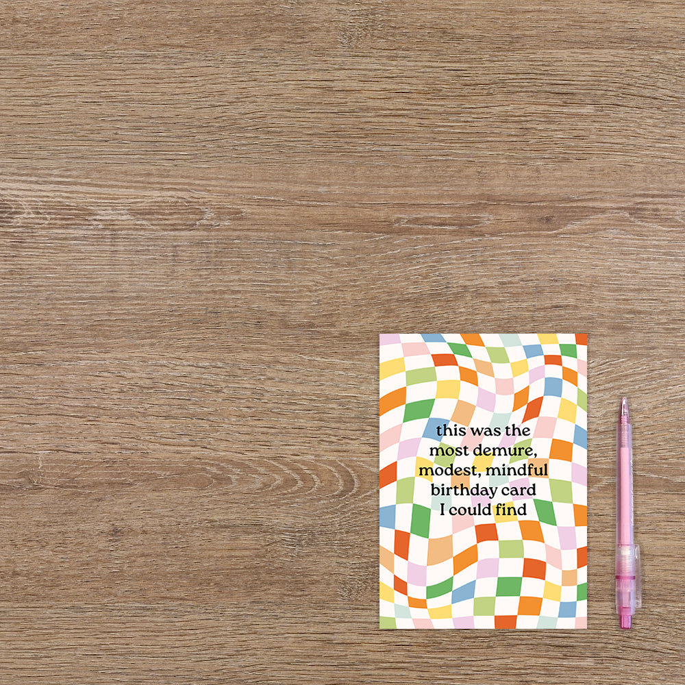 Most demure, modest, mindful birthday card