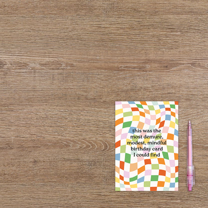 Most demure, modest, mindful birthday card