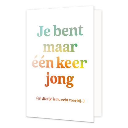 Je bent maar een keer jong