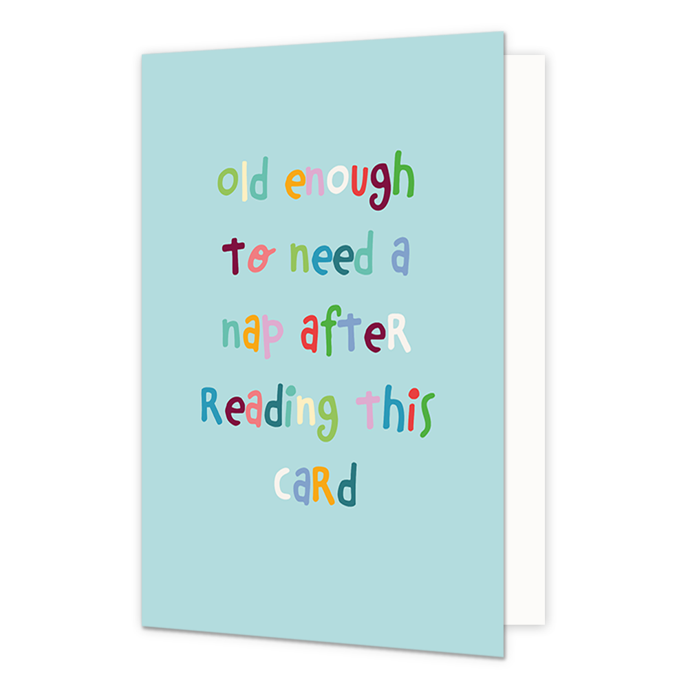 Old enough to nap - Formaat: Normaal - Vorm: Staand - Verjaardagskaart - Op deze wenskaart staat de tekst: "Old enough to need a nap after reading this card" op een mintgroene achtergrond. - Snelwenskaart