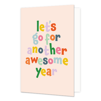 Let's go for anoter awesome year - Formaat: Normaal - Vorm: Staand - Verjaardagskaart - Op deze wenskaart staat de tekst: "Let's go for another awesome year". - Snelwenskaart