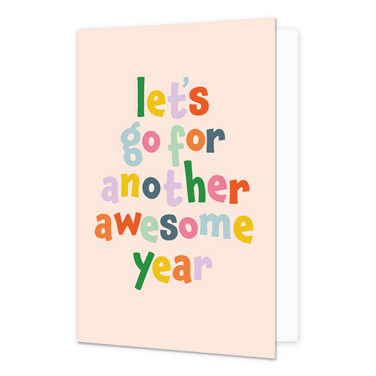 Let's go for anoter awesome year - Formaat: Normaal - Vorm: Staand - Verjaardagskaart - Op deze wenskaart staat de tekst: "Let's go for another awesome year". - Snelwenskaart