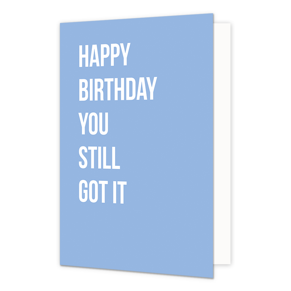 Happy birthday you still got it