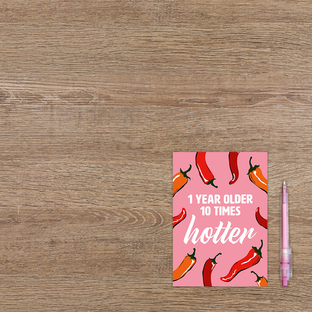 1 Year older 10 times hotter