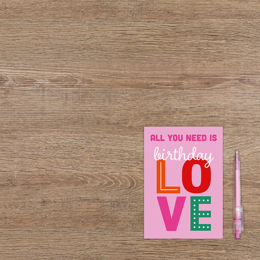 All you need is birthday love