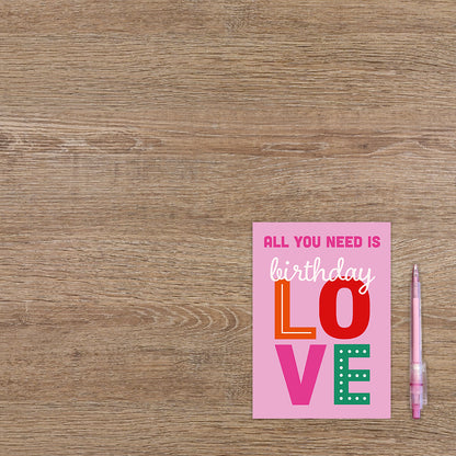 All you need is birthday love