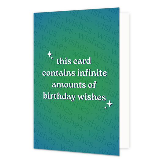 This card contains infinite amounts of birthday wishes - Formaat: Normaal - Vorm: Staand - Felicitatiekaart - Op deze wenskaart staat de tekst: "This card contains infinite amounts of birthday wishes". - Snelwenskaart