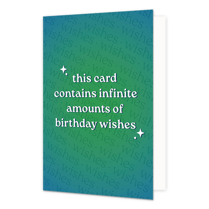 Op deze wenskaart staat de tekst: "This card contains infinite amounts of birthday wishes". 