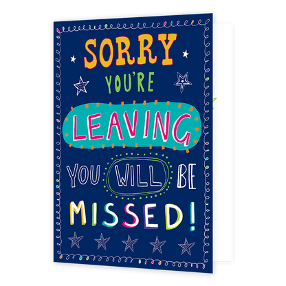 XL kaart - Sorry you're leaving you will be missed! - Formaat: Groot - Vorm: Staand - Afscheidskaart - Op deze wenskaart staat de tekst: "Sorry you're leaving you will be missed!". - Snelwenskaart