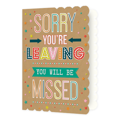 XL kaart - Sorry you're leaving - Formaat: Groot - Vorm: Staand - Afscheidskaart - Op deze wenskaart staat de tekst: "Sorry you're leaving you will be missed!". - Snelwenskaart