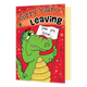 XL kaart - Sorry you're leaving - Formaat: Groot - Vorm: Staand - Afscheidskaart - Op deze wenskaart staat een krokodil met daarboven de tekst: "Sorry you're leaving see you later". - Snelwenskaart
