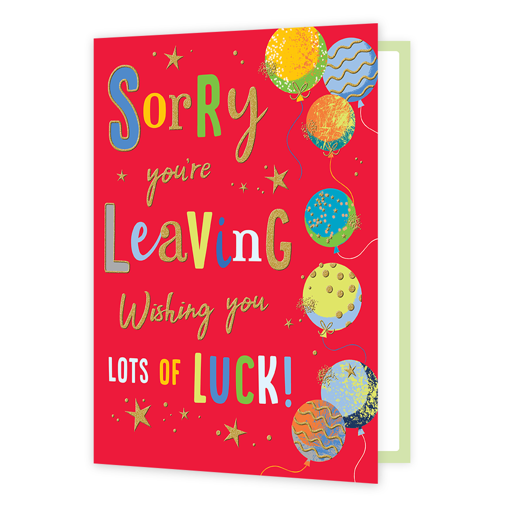 XL kaart - Sorry you're leaving - Formaat: Groot - Vorm: Staand - Afscheidskaart - Op deze wenskaart staan ballonnen met daarnaast de tekst: "Sorry you're leaving wishing you lots of luck!" - Snelwenskaart