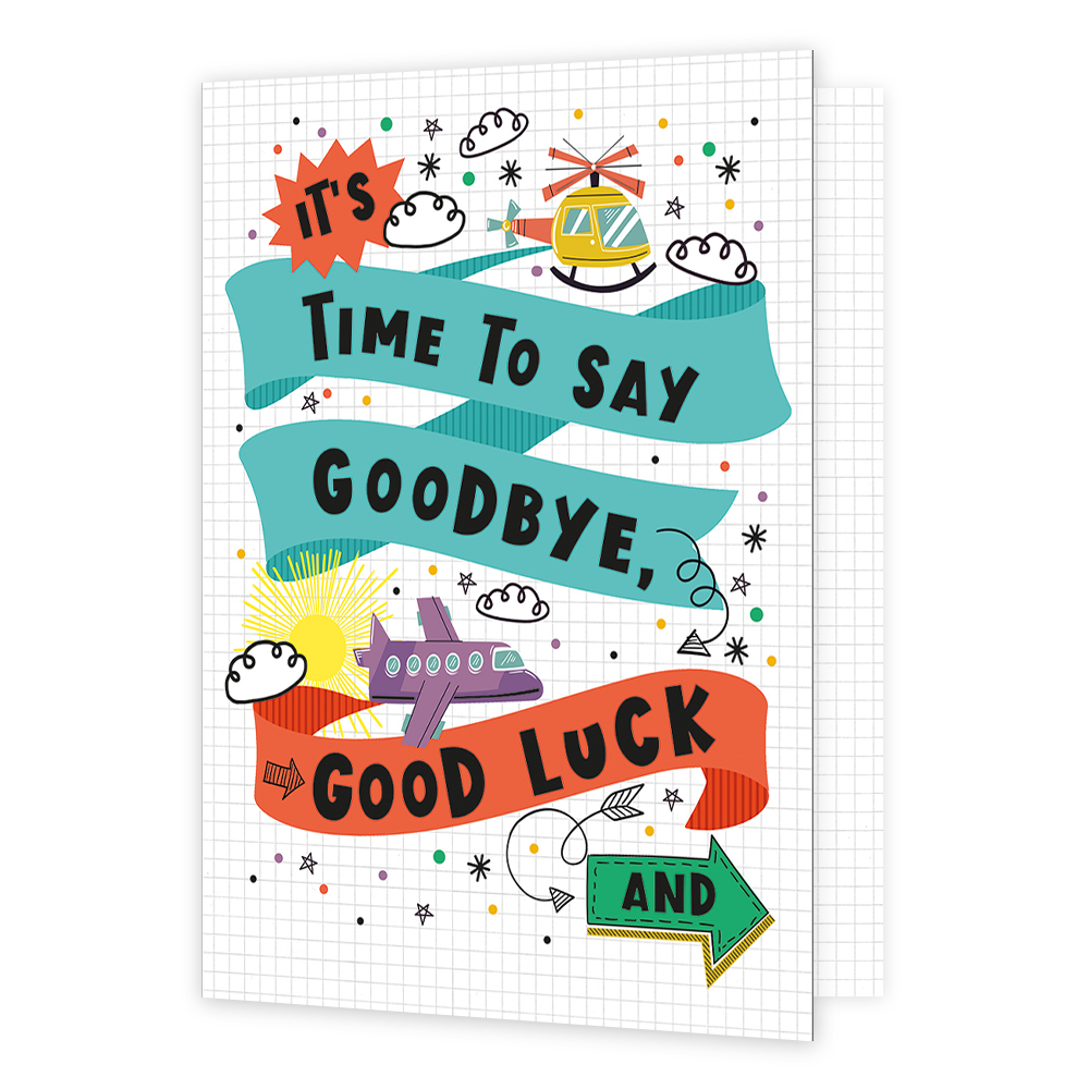 XL kaart - Time to say goodbye - Formaat: Groot - Vorm: Staand - Afscheidskaart - Op deze wenskaart staat een vliegtuig en een helikopter die de tekst: "It's time to say goodbye, good luck and" omringen. - Snelwenskaart