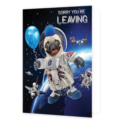 XL kaart - Sorry You're leaving - Formaat: Groot - Vorm: Staand - Afscheidskaart - Op deze wenskaart staat een hond die in de ruimte zweeft met een ruimtepak aan. In de illustratie staat de tekst: "Sorry you're leaving". - Snelwenskaart