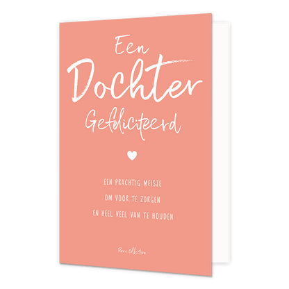 Een dochter gefeliciteerd - Formaat: Normaal - Vorm: Staand - Geboortekaart - Op deze wenskaart staat de tekst: "Een dochter gefeliciteerd een prachtig meisje om voor te zorgen en heel veel van te houden". - Snelwenskaart