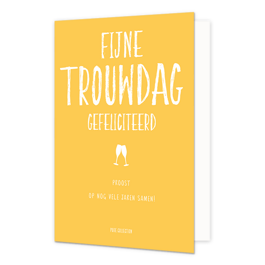 Fijne trouwdag gefeliciteerd - Formaat: Normaal - Vorm: Staand - Huwelijkskaart - Op deze wenskaart staat de tekst: "Fijne trouwdag gefeliciteerd proost op nog vele jaren samen". - Snelwenskaart