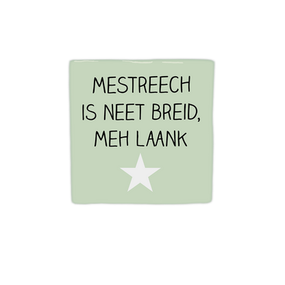 Mestreech is neet breid, meh laank