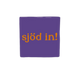 Sjöd in!