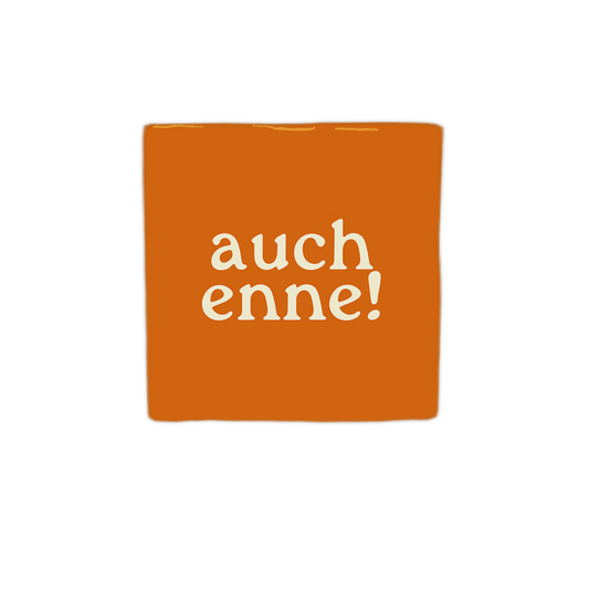 Auch enne!
