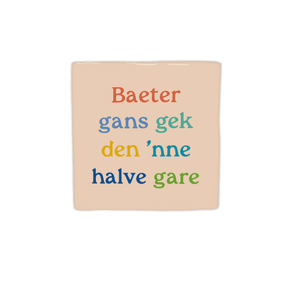 Baeter gans gek den 'nne halve gare