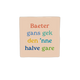 Baeter gans gek den 'nne halve gare