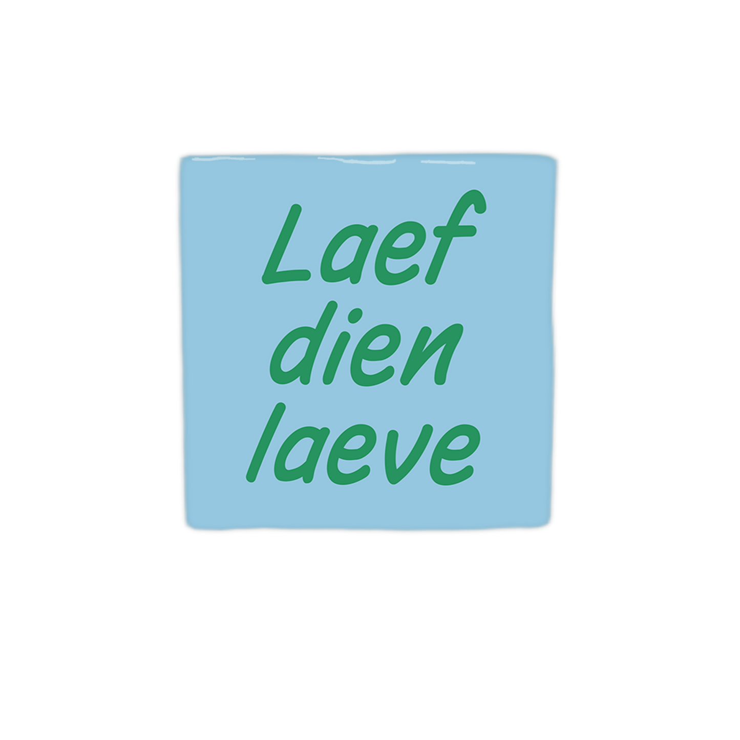 Laef dien laeve