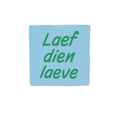 Laef dien laeve
