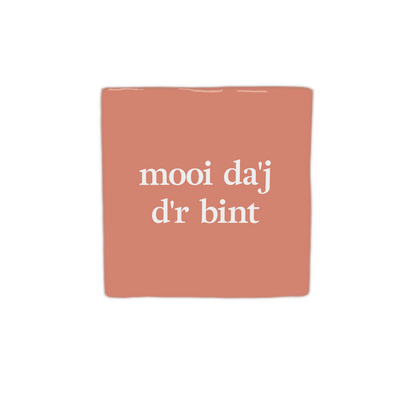 Mooi da'j d'r bint