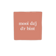 Mooi da'j d'r bint