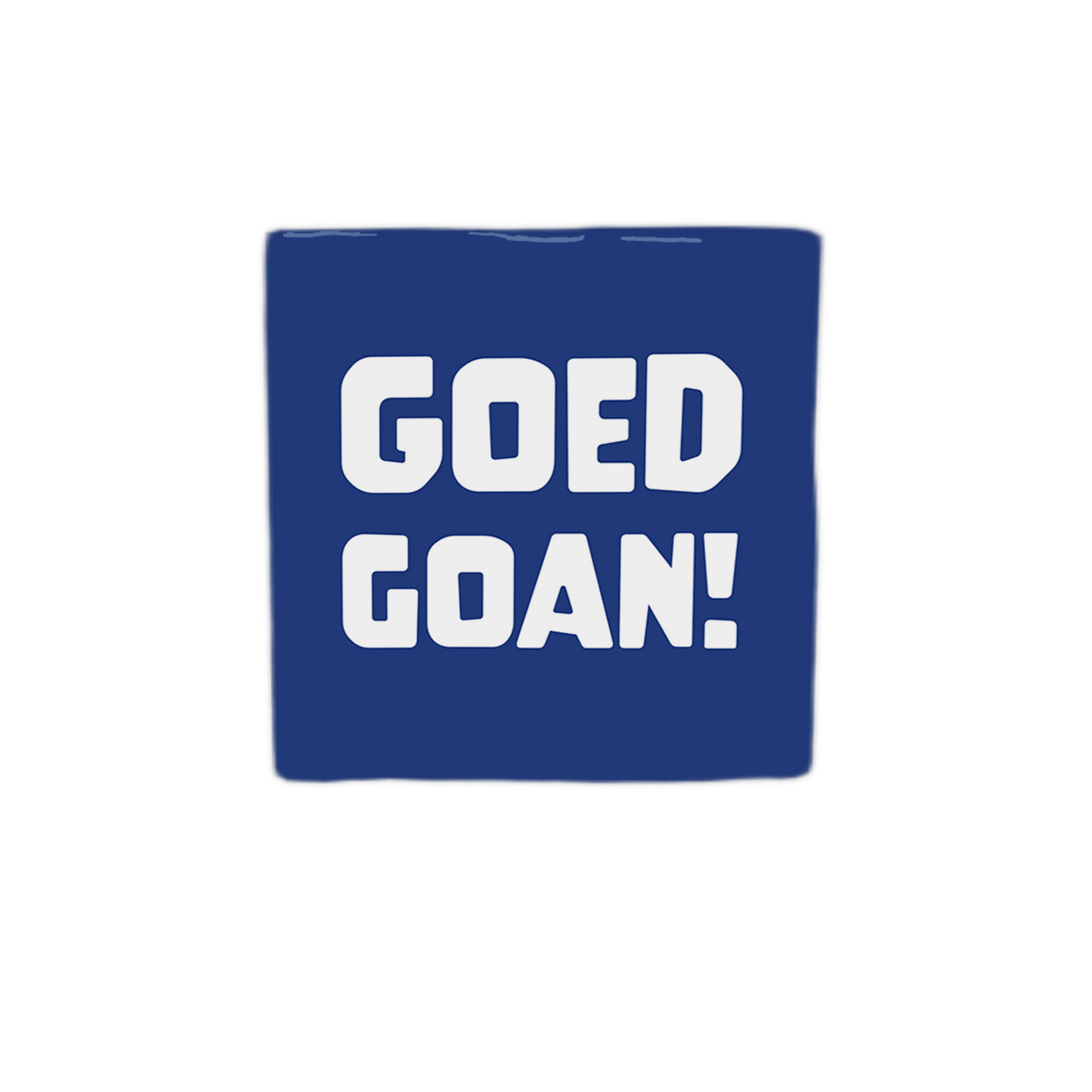Goed goan!