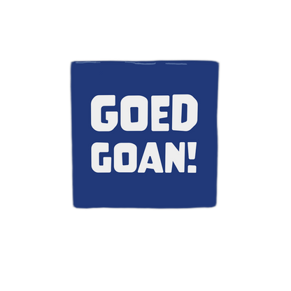 Goed goan!