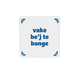 Vake be'j te bange