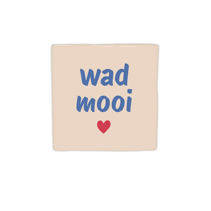 Wad mooi