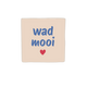 Wad mooi