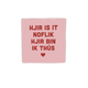Hjir is it noflik hjir bin ik thús