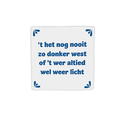 t het nog nooit zo donker west