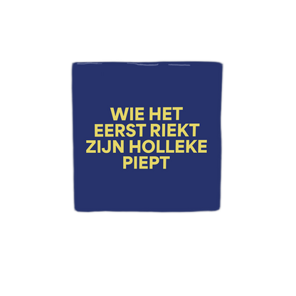 Wie het eerst riekt zien Holleke piept